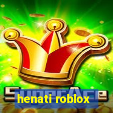 henati roblox